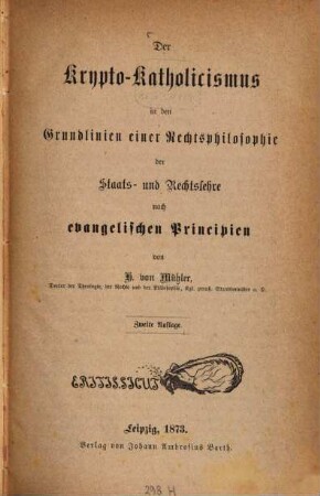 Der Krypto-Katholicismus in den Grundlinien einer Rechtsphilosophie der Staats- und Rechtslehre nach evangelischen Principien