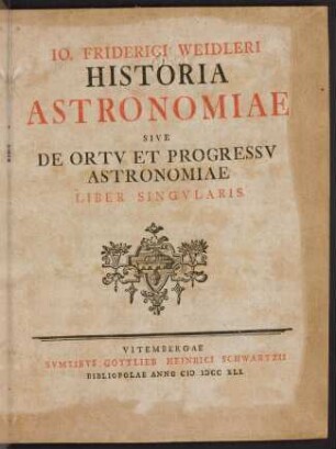 Io. Friderici Historia astronomiae, sive, De ortv et progressv astronomiae : liber singvlaris