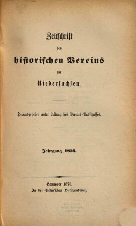Zeitschrift des Historischen Vereins für Niedersachsen. 1876