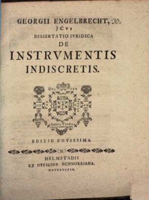 Georgii Engelbrecht ... Diss. iur. de instrumentis indiscretis