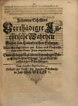 Verthädigte Lutherische Wahrheit wieder den unluthrischen Schertzer