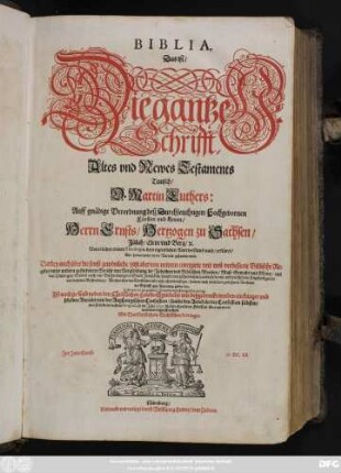 Biblia, Das ist/ Die gantze H. Schrifft, Altes und Newes Testaments Teutsch/ D. Martin Luthers: