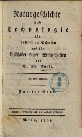 Naturgeschichte und Technologie : für Lehrer in Schulen und für Liebhaber dieser Wissenschaften ; in drei Bänden, 2
