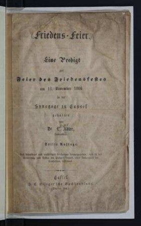 Friedens-Feier : eine Predigt zur Feier des Friedensfestes am 11. November 1866 in der Synagoge zu Cassel / gehalten von L. Adler