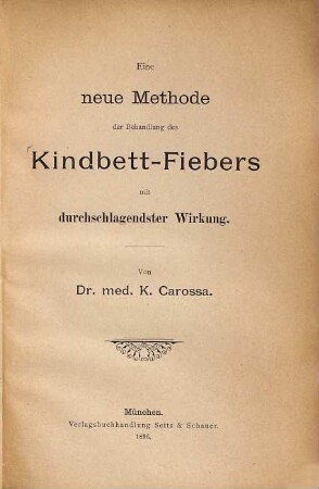 Eine neue Methode der Behandlung des Kindbett-Fiebers mit durchschlagendster Wirkung