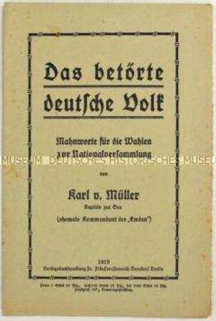 Flugschrift der Deutschnationalen Volkspartei mit einem Beitrag von Karl von Müller zur Wahl der Nationalversammlung 1919