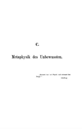 C. Metaphysik des Unbewussten.