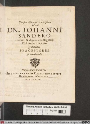 Praestantißimo & eruditißimo iuveni Dn. Johanni Sandero titulum & dignitatem Magisterii Philosophici indepto gratulantur Praeceptores & Contubernalis