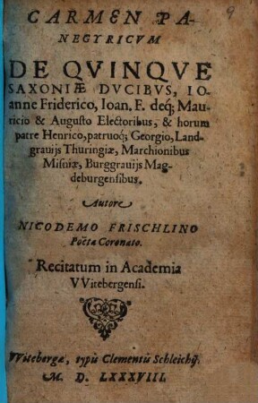 Carmen Panegyricum De Quinque Saxoniae Ducibus, Ioanne Friderico ... : Recitatum in Academia VVitebergensi