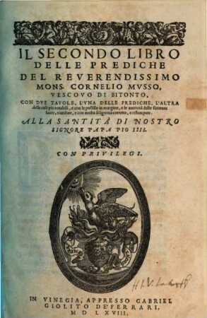 Il ... libro delle prediche : con due tavole, l'una delle prediche, l'altra delle cose piu notabili, e con le postille in margine, e le autorità delle scritture sacre, rivedute, e con molta diligenza corrette, e ristampate, 2
