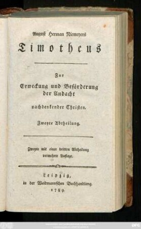 Zweite Abtheilung: August Herman Niemeyers Timotheus : Zur Erweckung und Beförderung der Andacht nachdenkender Christen