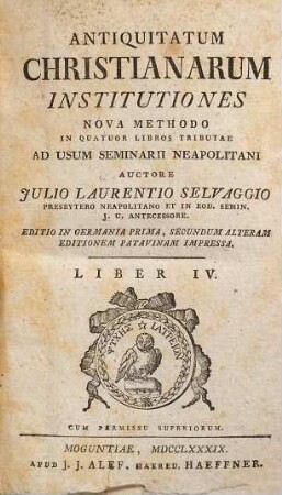 Antiquitatum Christianarum Institutiones : Nova Methodo In Quatuor Libros Tributae Ad Usum Seminarii Neapolitani, 4