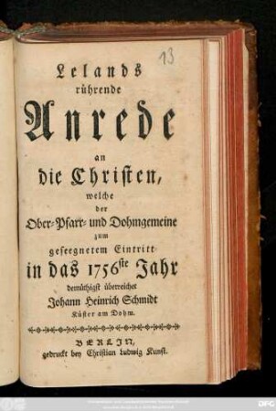Lelands rührende Anrede an die Christen, welche der Ober-Pfarr- und Dohmgemeine zum geseegneten Eintritt in das 1756ste Jahr demüthigst überreichet