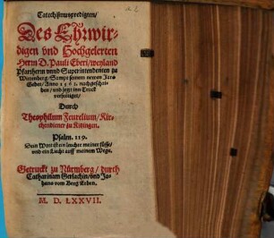 Catechismuspredigten Des Ehrwirdigen vnd Hochgelerten Herrn D. Pauli Eberi ...