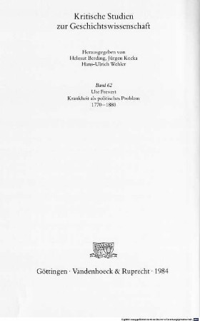 Krankheit als politisches Problem : 1770 - 1880 ; soziale Unterschichten in Preußen zwischen medizinischer Polizei und staatlicher Sozialversicherung