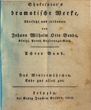 Shakespear's dramatische Werke. 8. Das Wintermährchen. Ende gut, alles gut. - 1825. - 415 S.