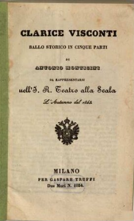 Clarice Visconti : ballo storico in cinque parti ; da rappresentarsi nell'I. R. Teatro alla Scala l'autunno del 1845