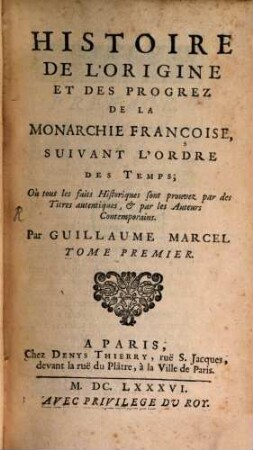 Histoire de l'origine et des progrez de la monarchie française. 1