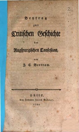 Beytrag zur critischen Geschichte der Augspurgischen Confession