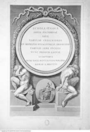Schola Italica Artis Pictoriae sive tabulae insigniores in romanis pinacothecis adservatae tabulis aere incisis nunc primum editae sumptibus Petri Pauli Montagnani-Mirabili Romae MDCCCVI, Tafel (1):Titelblatt mit zwei Ignudi und Minerva