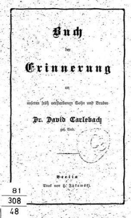 Buch der Erinnerung an unseren früh verstorbenen Sohn und Bruder Dr. David Carlebach, ges. And.