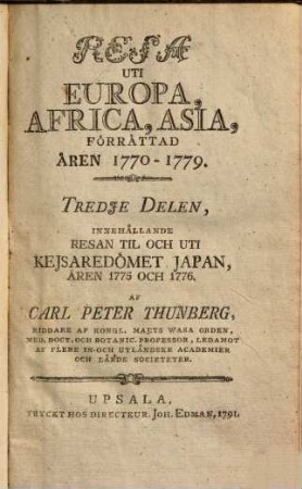 Resa Uti Europa, Africa, Asia, Förrättad Åren 1770 - 1779, 3. Tredje Delen, Innehållande Resan Til Och Uti Kejsarendömet Japan, Åren 1775 Och 1776.