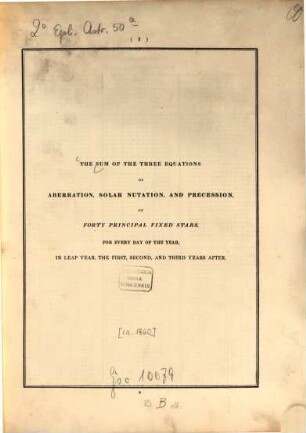 The sum of the three equations of aberration, solar nutation and precession, of forty principal fixed stars, for every day of the year ...