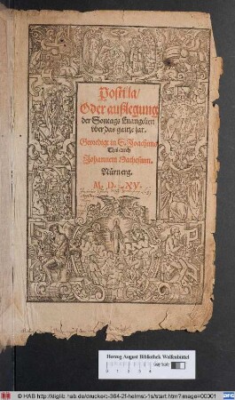 Postilla/|| Oder außlegung || der Sontags Euangelien || vber das gantze jar.|| Gepredigt in S. Joachims || Thal/ durch || Johannem Mathesium.||