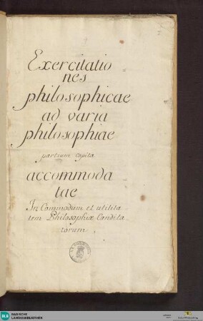 7/12: Exertationes philosophicae, ad varia phil. partium capita accomodatae - Cod. Ettenheim-Münste 105