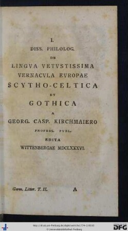 I. Diss. Philolog. De Lingua Vetustissima Vernacula Europae Scytho-Celtica Et Gothica.