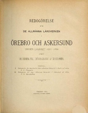 Redogörelse för de Allmänna Läroverken i Örebro och Askersund under läsåret .... 1893/94