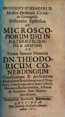 Friderici Schraderi ... Dissertatio Epistolica De Microscopiorum Usu In Naturali Scientia & Anatome : Ad Virum ... Theodoricum Conerdingium ...