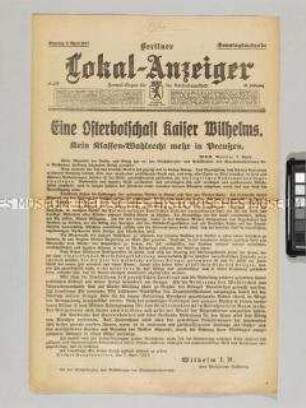 Tageszeitung "Berliner Lokal-Anzeiger" mit dem Wortlaut der so genannten Osterbotschaft von Kaiser Wilhelm II.