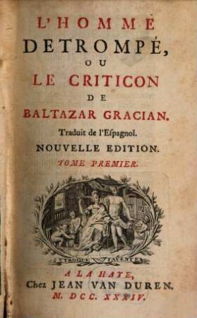 L' Homme Detrompé, Ou Le Criticon De Baltazar Gracian, 1