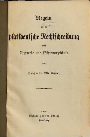 Regeln für die plattdeutsche Rechtschreibung nebst Textprobe und Wörterverzeichnis