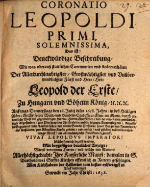 Coronatio Leopoldi I. solemnissima : d.i. Denkwürdige Beschreibung