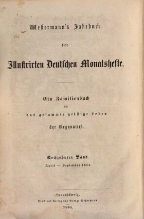 Westermanns illustrierte deutsche Monatshefte : ein Familienbuch für das gesamte geistige Leben der Gegenwart. 16, 16. 1864