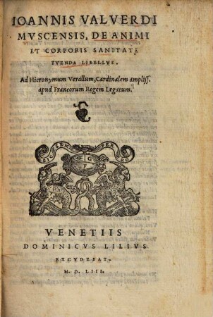 Ioannis Valverdi De animi et corporis sanitate tuenda libellus