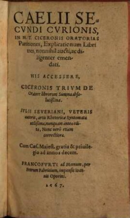 Caelii Secundi Curionis In M. T. Ciceronis Oratorias Partitiones, Explicationum Libri tres : nonnihil aucti, ac diligenter emendati