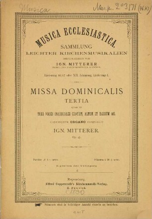 Missa dominicalis tertia : quam ad 3 voces inaequales cantum, altum et bassum scil. ; concinente organo ; op. 47