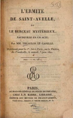 L' ermite de Saint-Avelle, ou le berceau mystérieux : Vaudeville en 1 acte