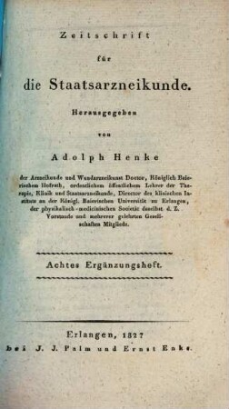 Zeitschrift für die Staatsarzneikunde. Ergänzungsheft. 8. 1827