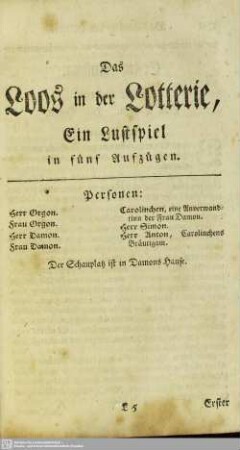 Das Loos in der Lotterie, Ein Lustspiel in fünf Aufzügen