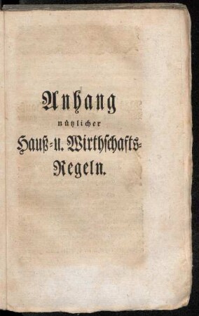 Anhang nützlicher Hauß- u. Wirthschafts-Regeln.