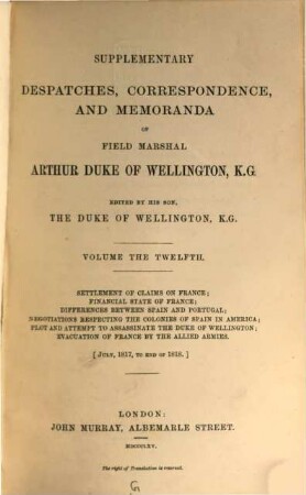 Supplementary despatches, correspondence, and memoranda of Field Marshal Arthur Duke of Wellington, K.G.. 12