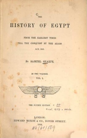 The history of Egypt from the earliest times till the conquest by the Arabs : A. D. 640. In 2 vol.. 1