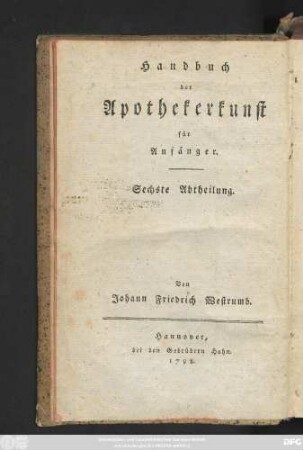 Abtheilung 6: Von den Metallen, den verschiedenen Zuständen derselben, und von den Medicamenten, die aus ihnen bereitet werden