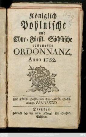 Königlich Pohlnische und Chur-Fürstl. Sächßische erneuerte Ordonnanz, Anno 1752