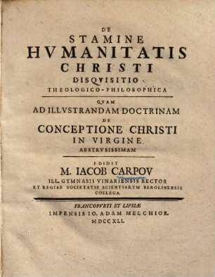 De stamine humanitatis Christi disquisitio theologica-philosophica