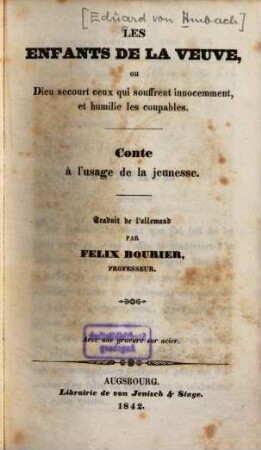 Les enfants de la veuve, ou Dieu secourt ceux qui souffrent innocemment, et humilie les coupables : conte à l'usage de la jeunesse
